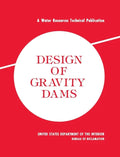 Design of Gravity Dams: Design Manual for Concrete Gravity Dams (A Water Resources Technical Publication) - Hardcover