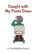 Caught with My Pants Down - Hardcover