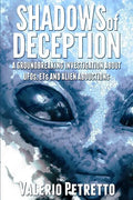 Shadows of Deception: A groundbreaking investigation about Ufos, Ets and Alien Abductions - Paperback