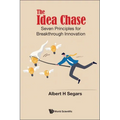 Idea Chase, The: Seven Principles for Breakthrough Innovation - Paperback