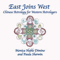 East Joins West: Chinese Astrology for Western Astrologers - Paperback