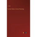 Fourteen Weeks in Human Physiology - Hardcover