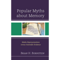 Popular Myths about Memory: Media Representations Versus Scientific Evidence - Paperback