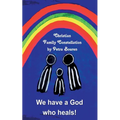 We have a God who heals!: Christian Family Constellation - Paperback