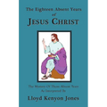 The Eighteen Absent Years of Jesus Christ - Paperback
