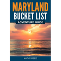 Maryland Bucket List Adventure Guide - Paperback