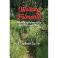 Walking Falmouth: A Guide to Falmouth's Best Nature Hikes - Paperback