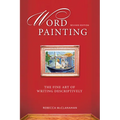 Word Painting Revised Edition: The Fine Art of Writing Descriptively - Paperback