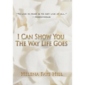 I Can Show You the Way Life Goes - Hardcover