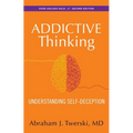 Addictive Thinking: Understanding Self-Deception - Paperback