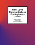 Fiber Optic Communications For Beginners: -The Basics - Paperback