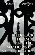Sherlock Holmes and The Shadows of St Petersburg - Paperback
