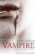 Suburban Vampire: A Tale of the Human Condition-With Vampires - Paperback