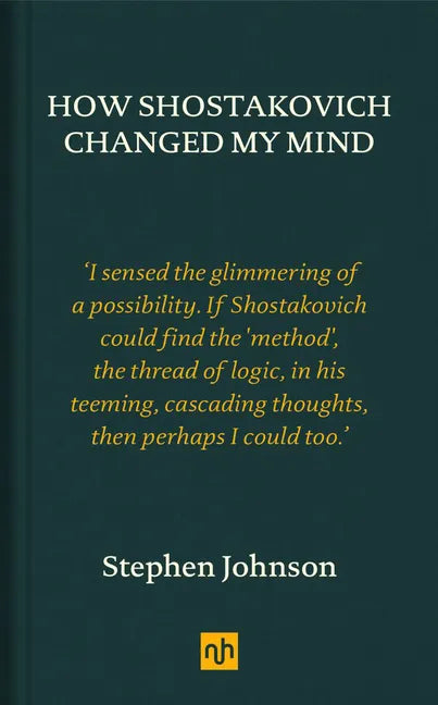 How Shostakovich Changed My Mind - Hardcover