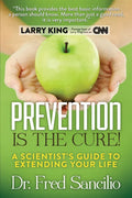 Prevention Is the Cure!: A Scientist's Guide to Extending Your Life - Paperback