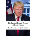 The Faith of Donald Trump: A Pocket Guide - Paperback