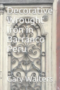 Decorative Wrought Iron in Barranco Peru - Paperback