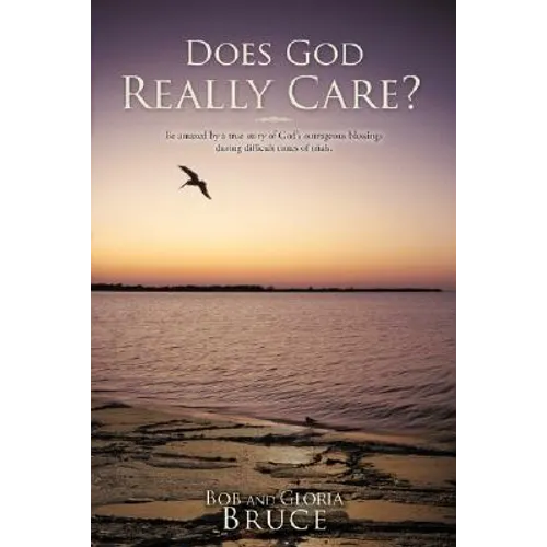 Does God Really Care? - Paperback