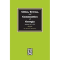 Cities, Towns and Communities of Georgia, 1847-1962 - Paperback