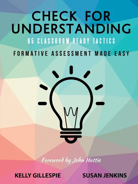 Check for Understanding 65 Classroom Ready Tactics: Formative Assessment Made Easy - Paperback
