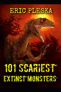 101 Scariest Extinct Monsters - Paperback