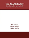 The BEAMER class: User Guide for version 3.49 - Paperback
