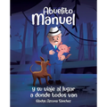 Abuelito Manuel y su viaje al lugar a donde todos van - Paperback
