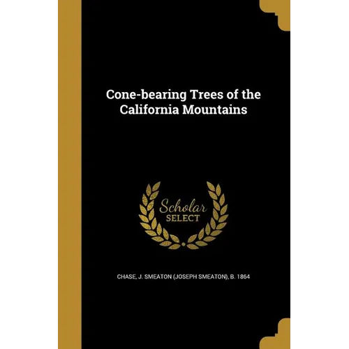Cone-bearing Trees of the California Mountains - Paperback