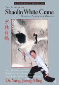 The Essence of Shaolin White Crane: Martial Power and Qigong - Paperback