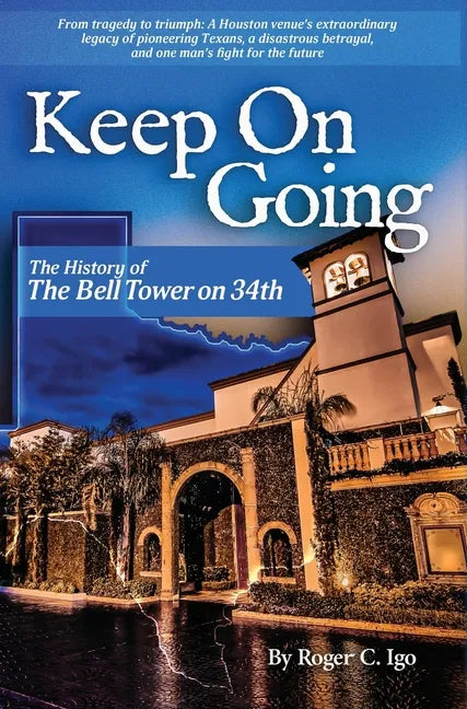 Keep On Going: The History of the Bell Tower on 34th - Hardcover