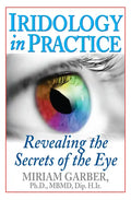 Iridology in Practice: Revealing the Secrets of the Eye - Hardcover