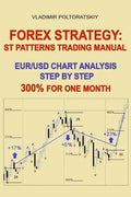 Forex Strategy: ST Patterns Trading Manual, EUR/USD Chart Analysis Step by Step, 300% for One Month - Paperback