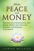 Make Peace with Money: Redefine Your Relationship with Money, Master Your Personal Finances, and Discover True Wealth - Paperback