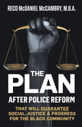 The Plan: After Police Reform that will GUARANTEE Social Justice & Progress for the Black Community - Paperback