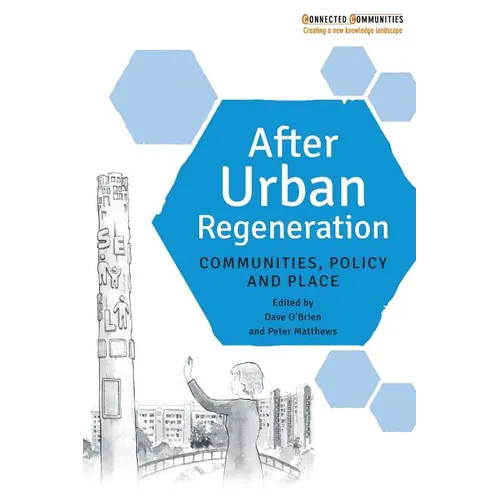 After Urban Regeneration: Communities, Policy and Place - Paperback