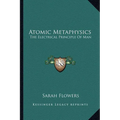 Atomic Metaphysics: The Electrical Principle Of Man - Paperback