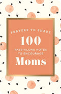 Prayers to Share: 100 Pass-Along Notes to Encourage Moms - Paperback
