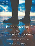 Study Guide: ENCOUNTERING THE HEAVENLY SAPPHIRE: Understanding Holy Fire - Paperback