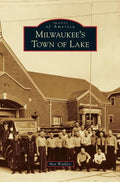 Milwaukee's Town of Lake - Hardcover