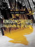 Kingdom Culture: The Sermon on the Mount: Workbook - Paperback