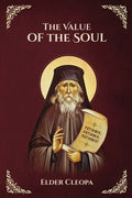 The Value of the Soul by Elder Cleopas the Romanian - Paperback
