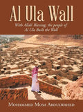 Al Ula Wall: With Allah' Blessing, the People of Al Ula Built the Wall - Hardcover