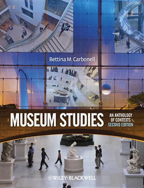 Museum Studies: An Anthology of Contexts, Second Edition - Paperback