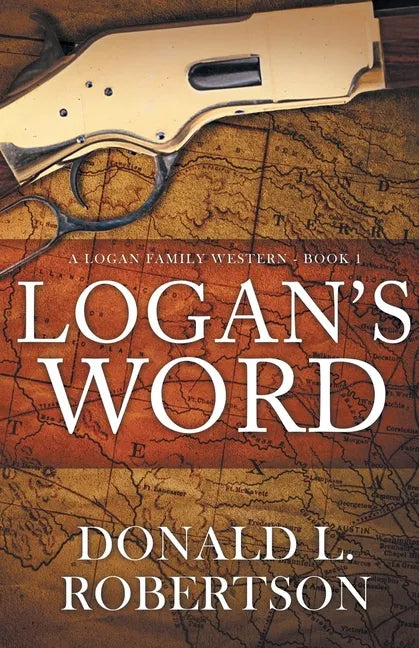 Logan's Word: A Logan Family Western-Book 1 - Paperback
