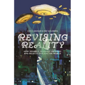 Revising Reality: How Sequels, Remakes, Retcons, and Rejects Explain the World - Hardcover