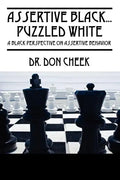 Assertive Black...Puzzled White: A Black Perspective on Assertive Behavior - Paperback