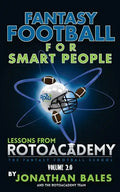Fantasy Football for Smart People: Lessons from RotoAcademy (Volume 2.0) - Paperback