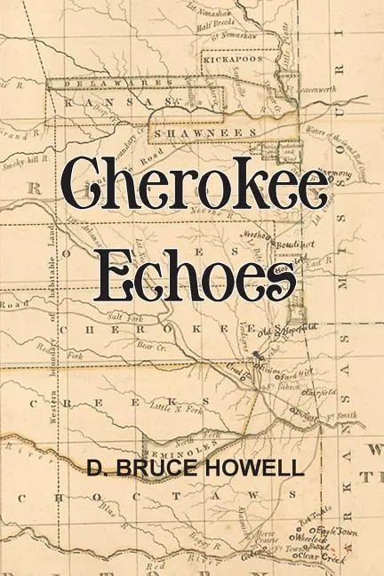 Cherokee Echoes: Tales of Northeastern Oklahoma - Paperback