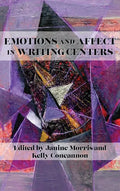 Emotions and Affect in Writing Centers - Hardcover