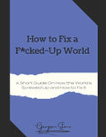 How to Fix a F*cked-Up World - Paperback
